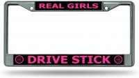 Real Girls Drive Stick #2 Chrome License Plate Frame