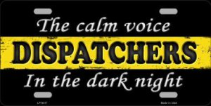 Dispatchers The Calm Voice Yellow Line Metal LICENSE PLATE
