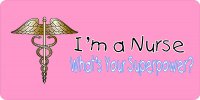 I'm A Nurse What's Your Superpower Photo License Plate