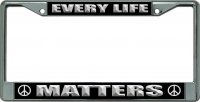 Every Life Matters Chrome License Plate Frame