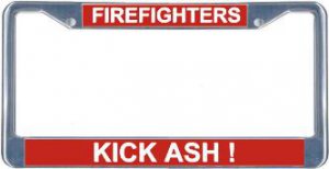 Firefighter's Kick Ash! License Frame