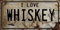 I Love Whiskey Metal License Plate