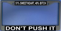 51% Sweetheart 49% Bitch License Plate Frame