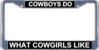 Cowboys Do What Cowgirls Like License Frame