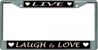 Live Laugh And Love #3 Chrome License Plate Frame