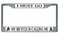 My Bicycle Is Calling Me Chrome License Plate Frame