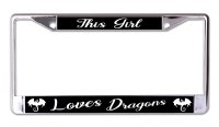 This Girl Loves Dragons Chrome License Plate Frame