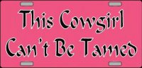 This Cowgirl Can't Be Tamed Metal License Plate