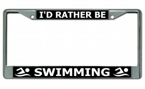 I'd Rather Be Swimming Chrome License Plate FRAME