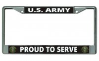 U.S. Army Proud To Serve #2 Chrome License Plate Frame
