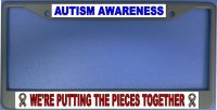 Autism Awareness We're Putting The Pieces Together License Frame