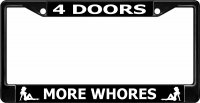 4 Doors More Whores Black License Plate Frame