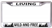 Living Wild And Free Chrome License Plate Frame