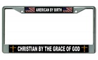 American By Birth ... Chrome License Plate Frame
