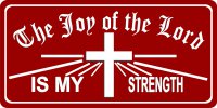 The Joy Of The Lord Is My Strength Photo License Plate