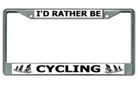 I'd Rather Be Cycling Chrome License Plate Frame