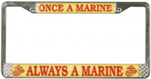 "Once A Marine Always A Marine" License Plate Frame