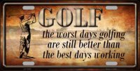 Golf The Worst Days … Metal License Plate