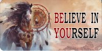 Believe In Yourself Native American Horse Photo License Plate