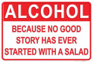 Alcohol Because No Good Story … Metal Parking Sign