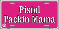 Pistol Packin Mama Metal License Plate