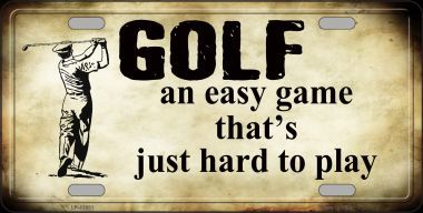 Golf An Easy GAME Metal License Plate