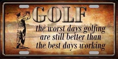 Golf The Worst Days Metal LICENSE PLATE