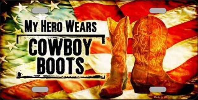My Hero Wears Cowboy BOOTS Metal License Plate