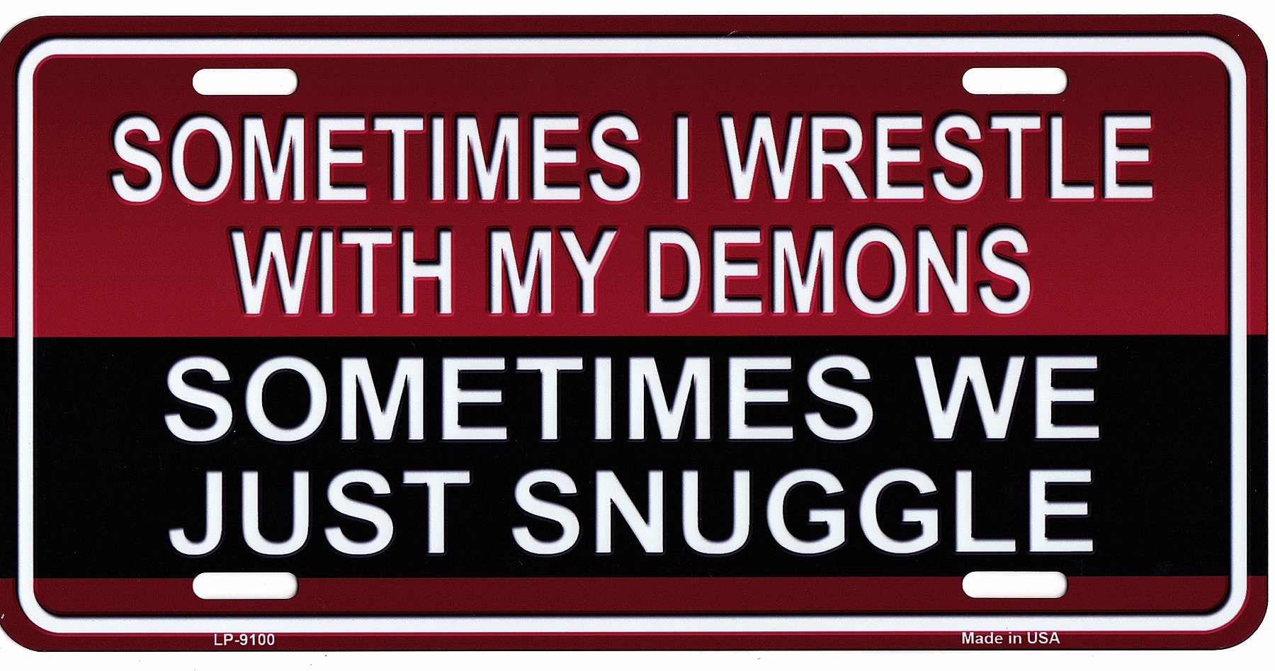 Sometimes I Wrestle With My Demons Metal LICENSE PLATE
