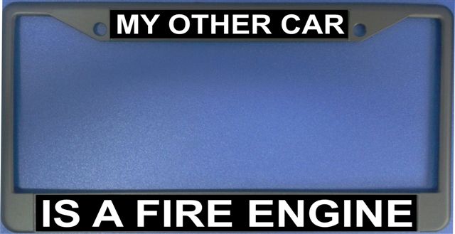 My Other Car Is A Fire Engine Frame