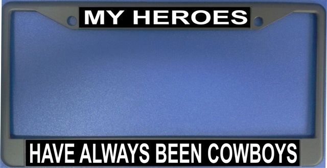 My Heroes Have Always Been Cowboys FRAME