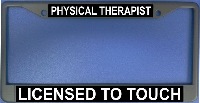 Physical Therapist LICENSED To Touch Frame