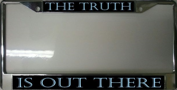 The Truth Is Out There Photo License Plate Frame  Free SCREW Caps with this Frame
