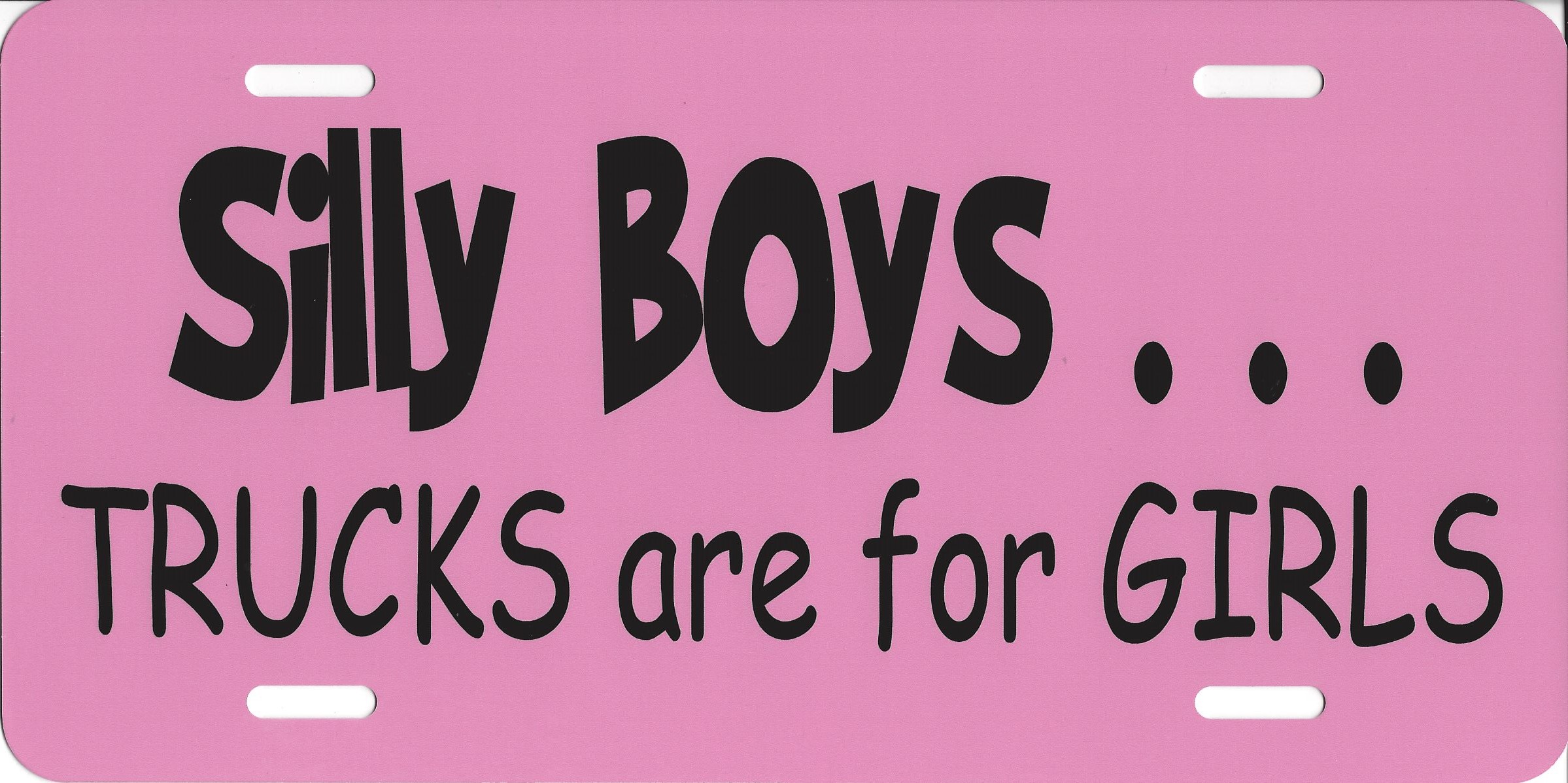 Silly Boys Trucks Are For Girls Pink Plate