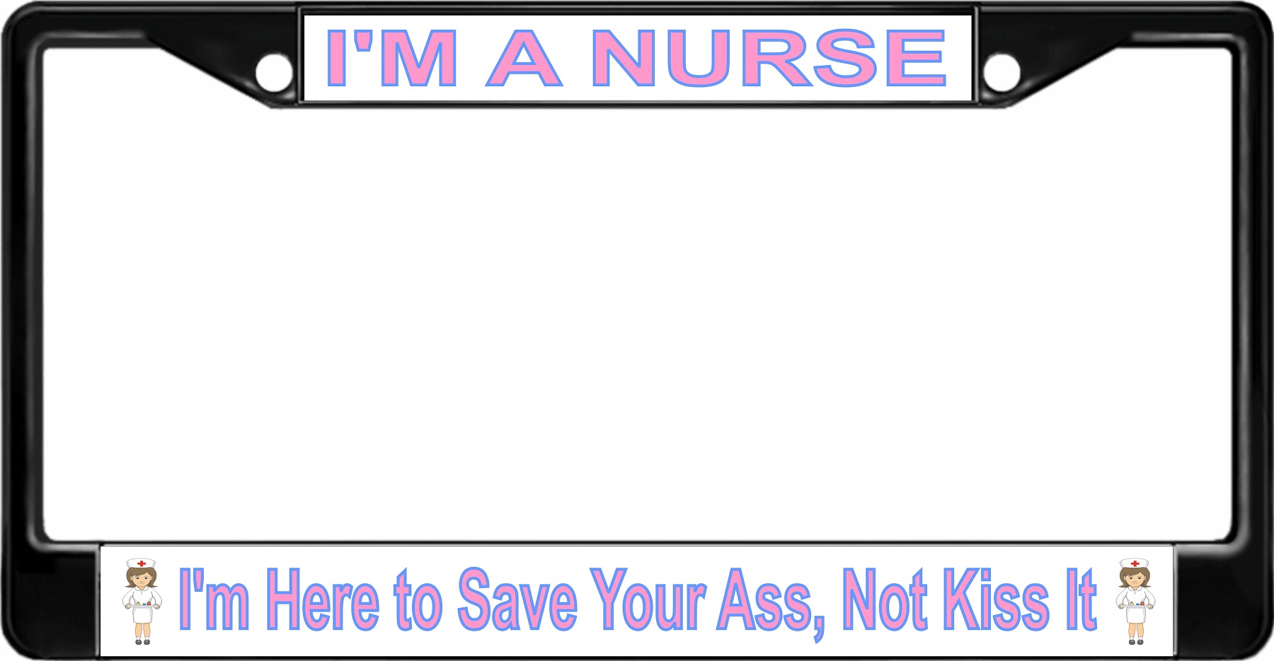 I'm A Nurse Black LICENSE PLATE Frame