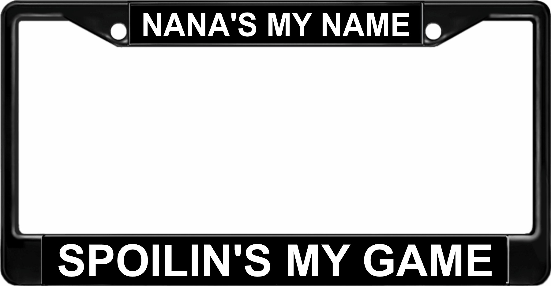 Nana's My Name Spoilin's My GAME Black License Plate Frame