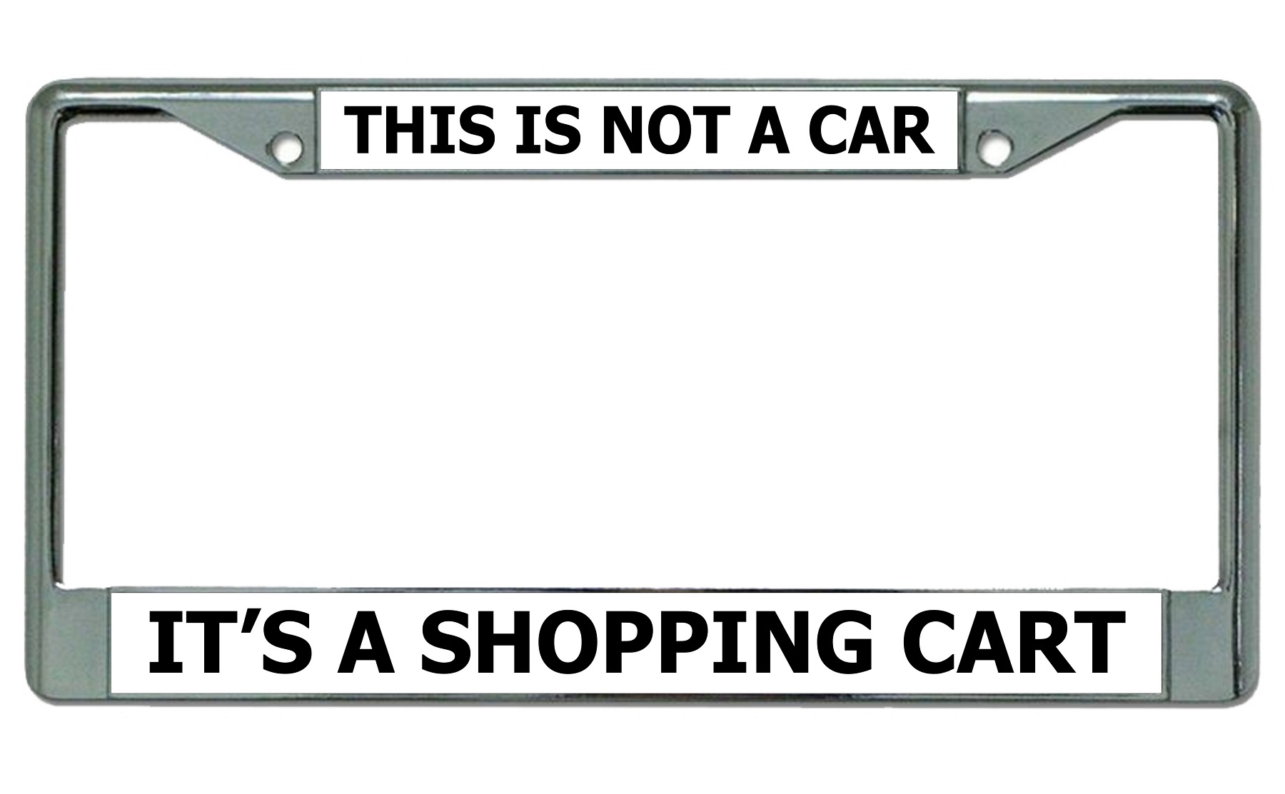 This Is Not A Car It's A Shopping Cart Chrome License Plate FRAME