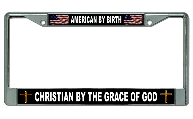 American By Birth Chrome License Plate FRAME