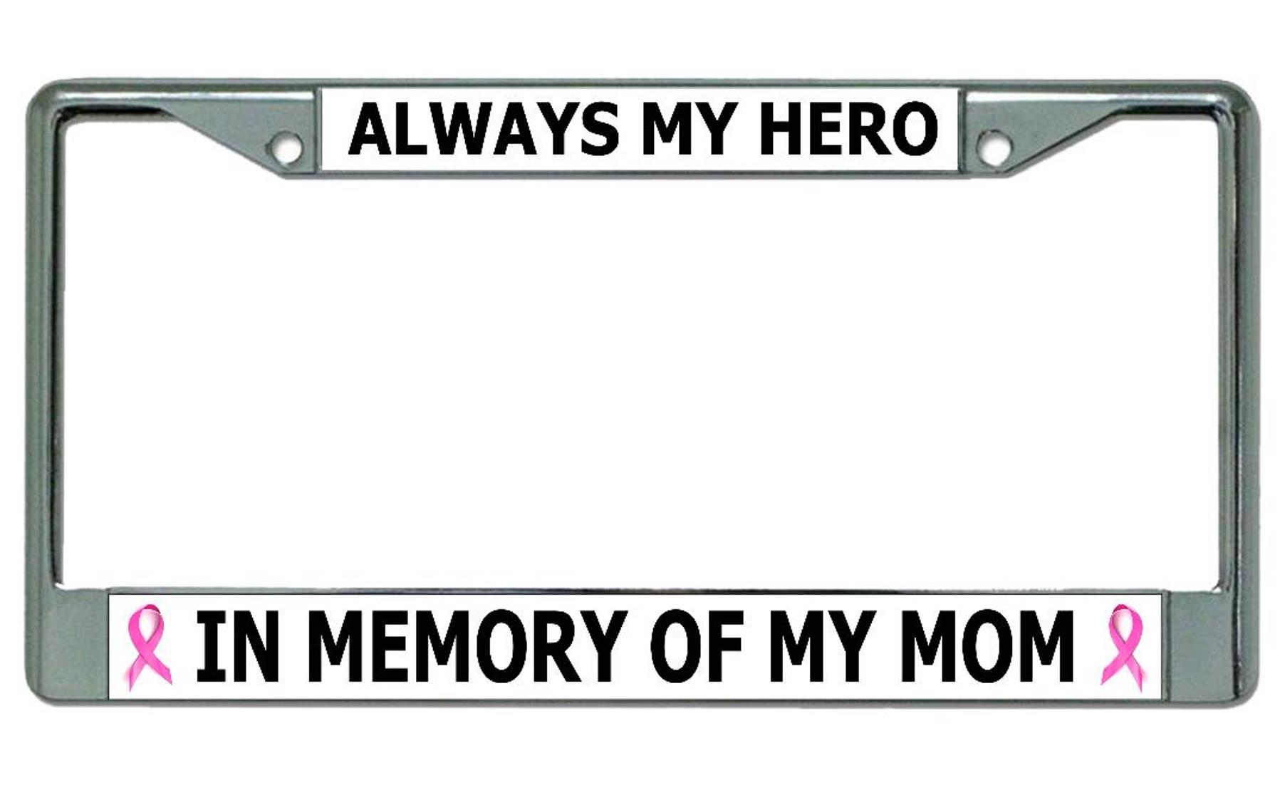 In Memory Of My Mom Chrome License Plate FRAME