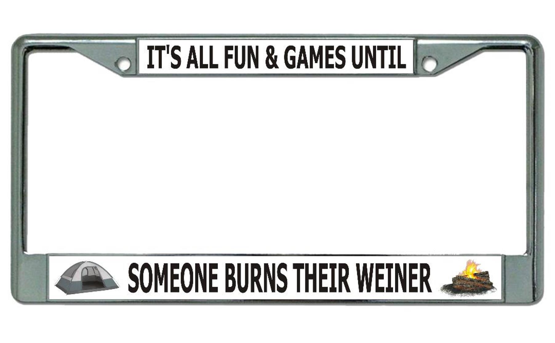 It's All Fun And GAMEs Until Chrome License Plate Frame