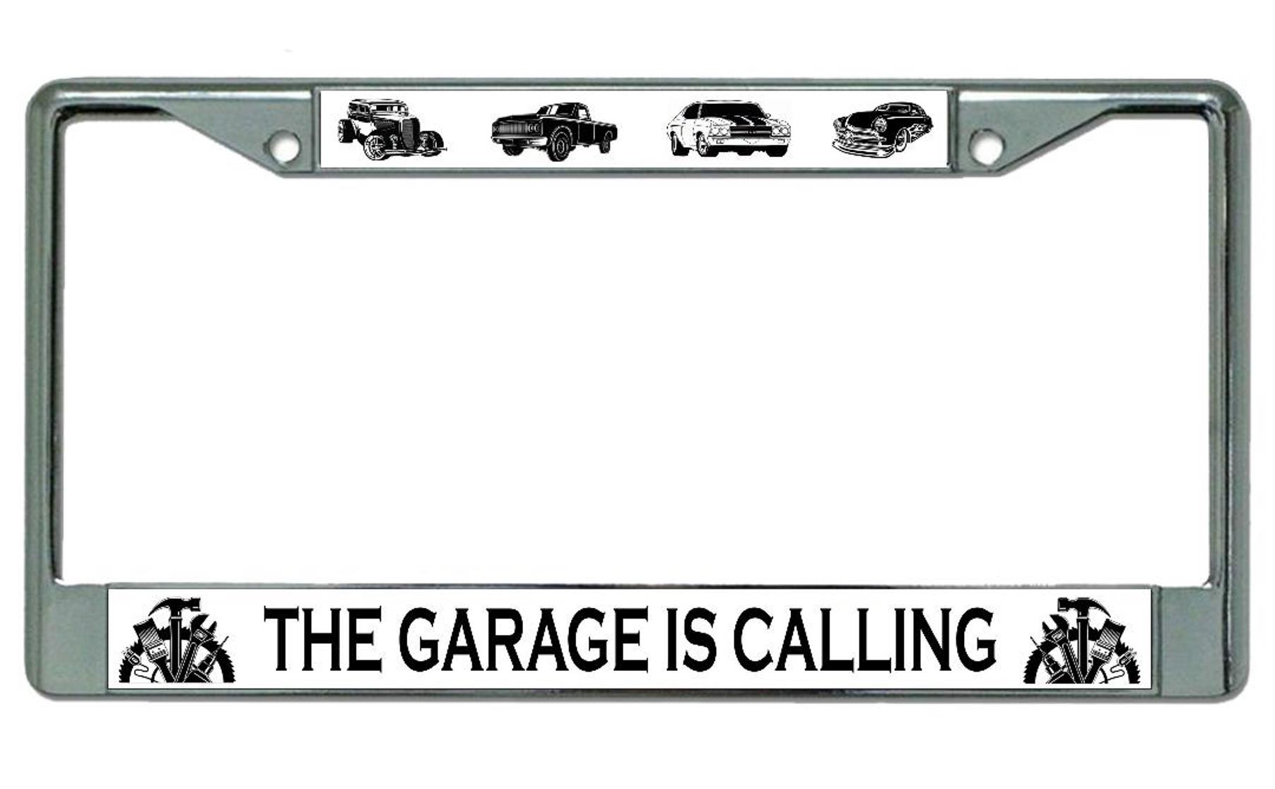 The Garage Is Calling Chrome License Plate FRAME