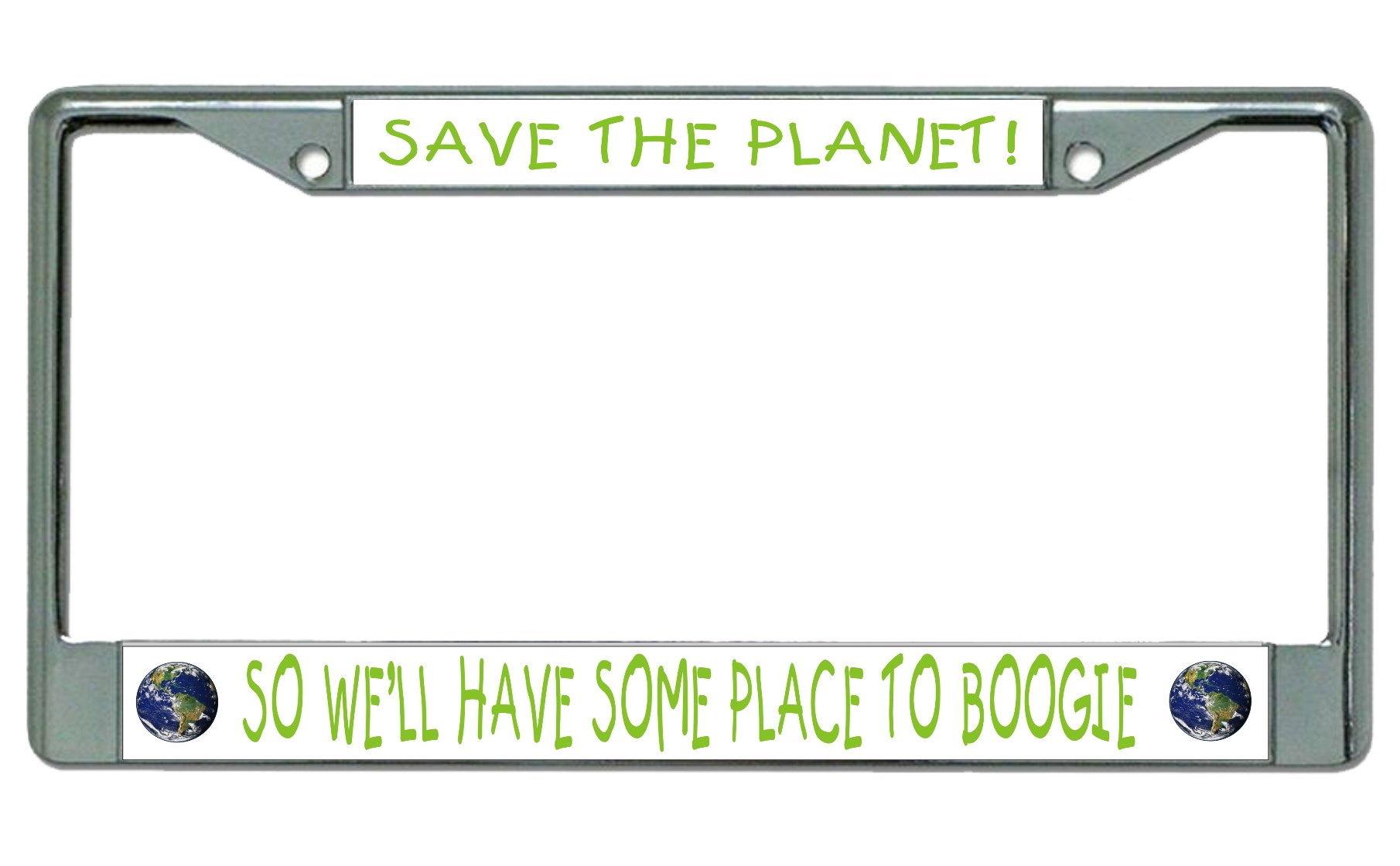 Save The Planet Chrome LICENSE PLATE Frame