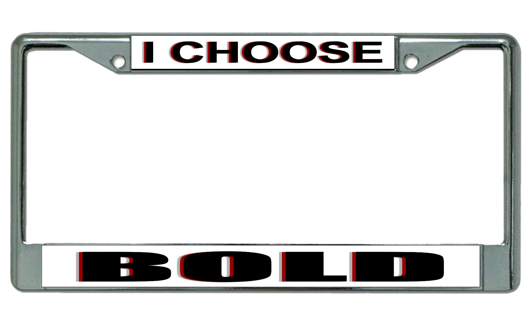 I Choose Bold Chrome License Plate FRAME