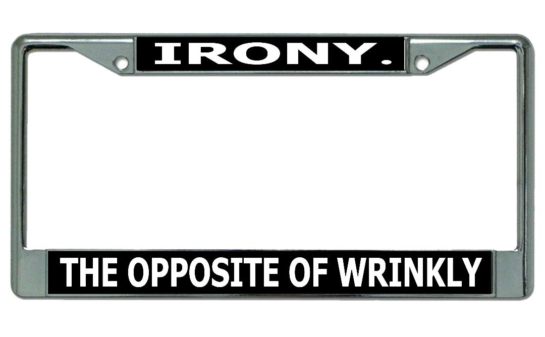 Irony The Opposite Of Wrinkly Chrome License Plate FRAME