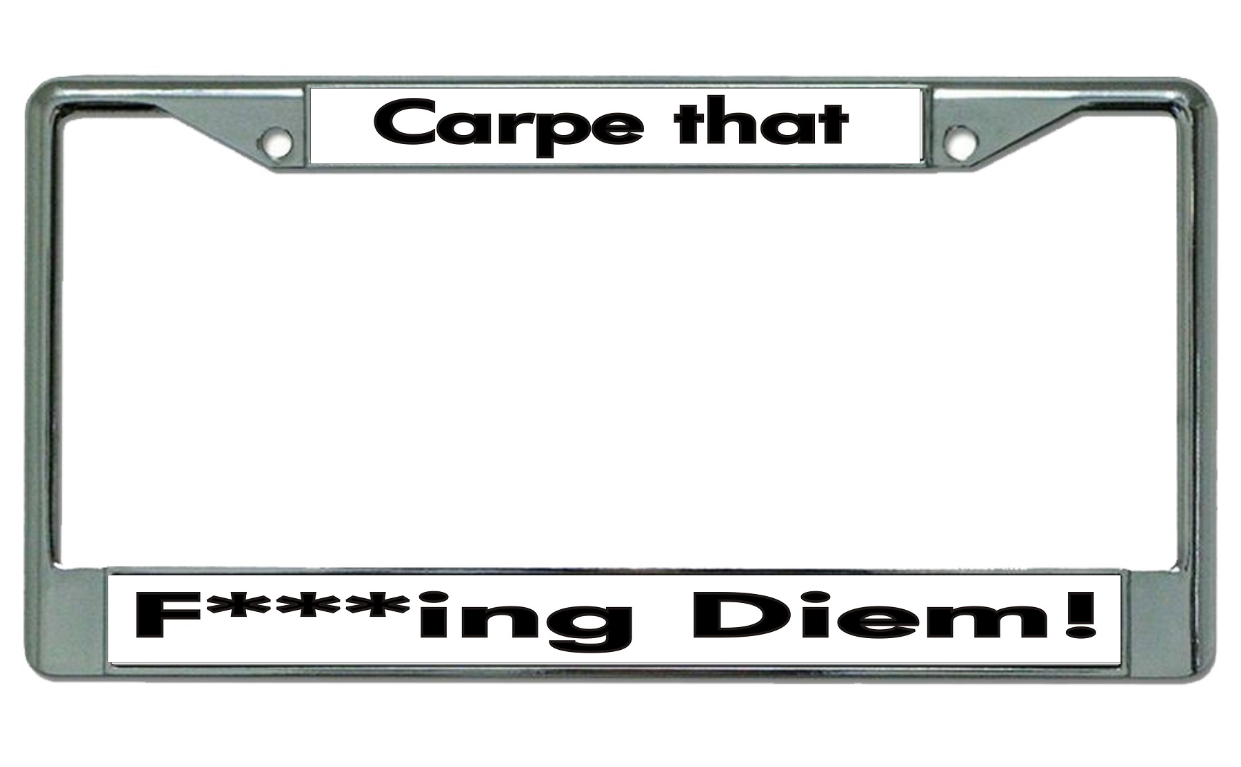 Carpe That Fing Diem! Chrome License Plate FRAME