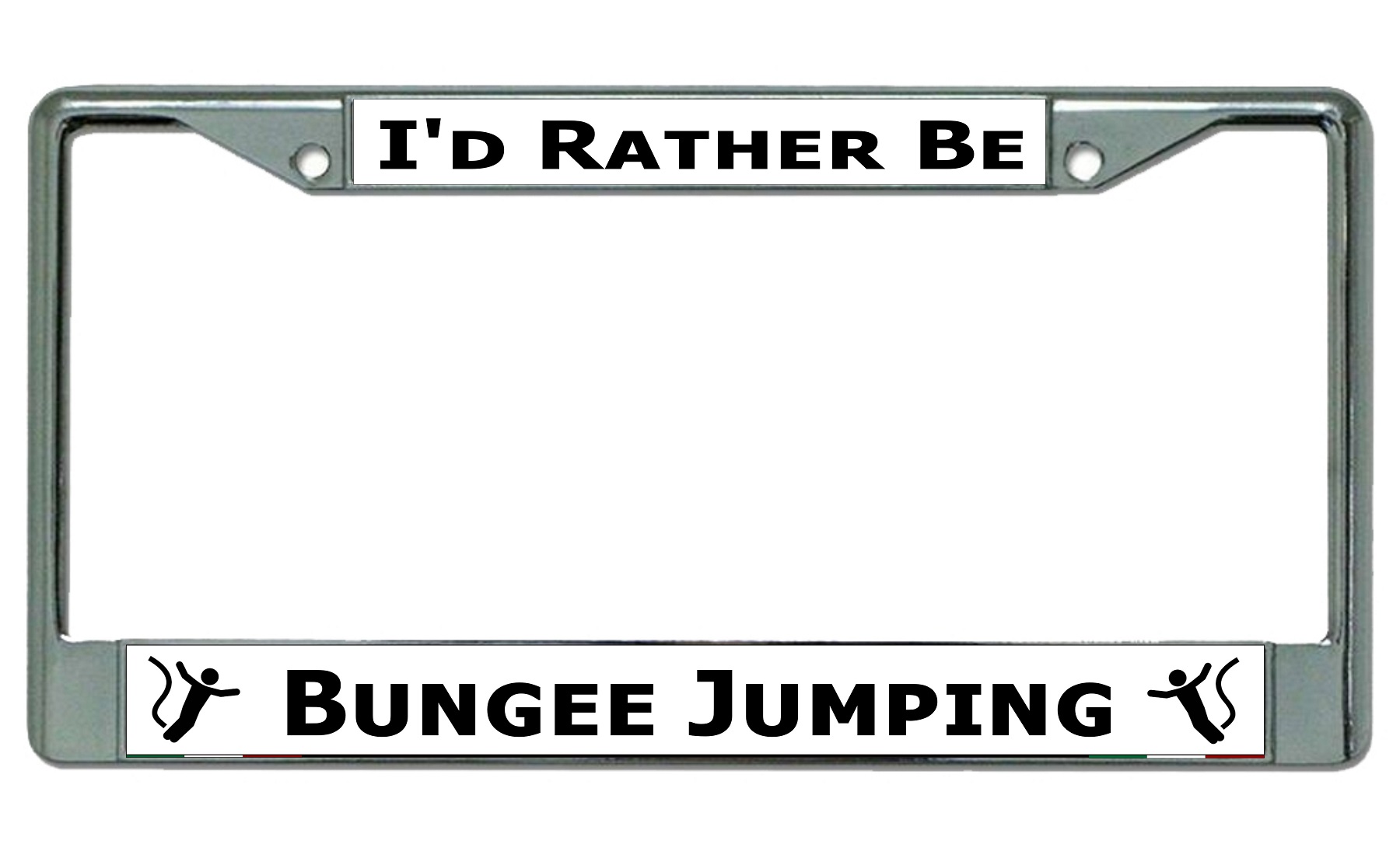I'd Rather Be Bungee Jumping Chrome LICENSE PLATE Frame
