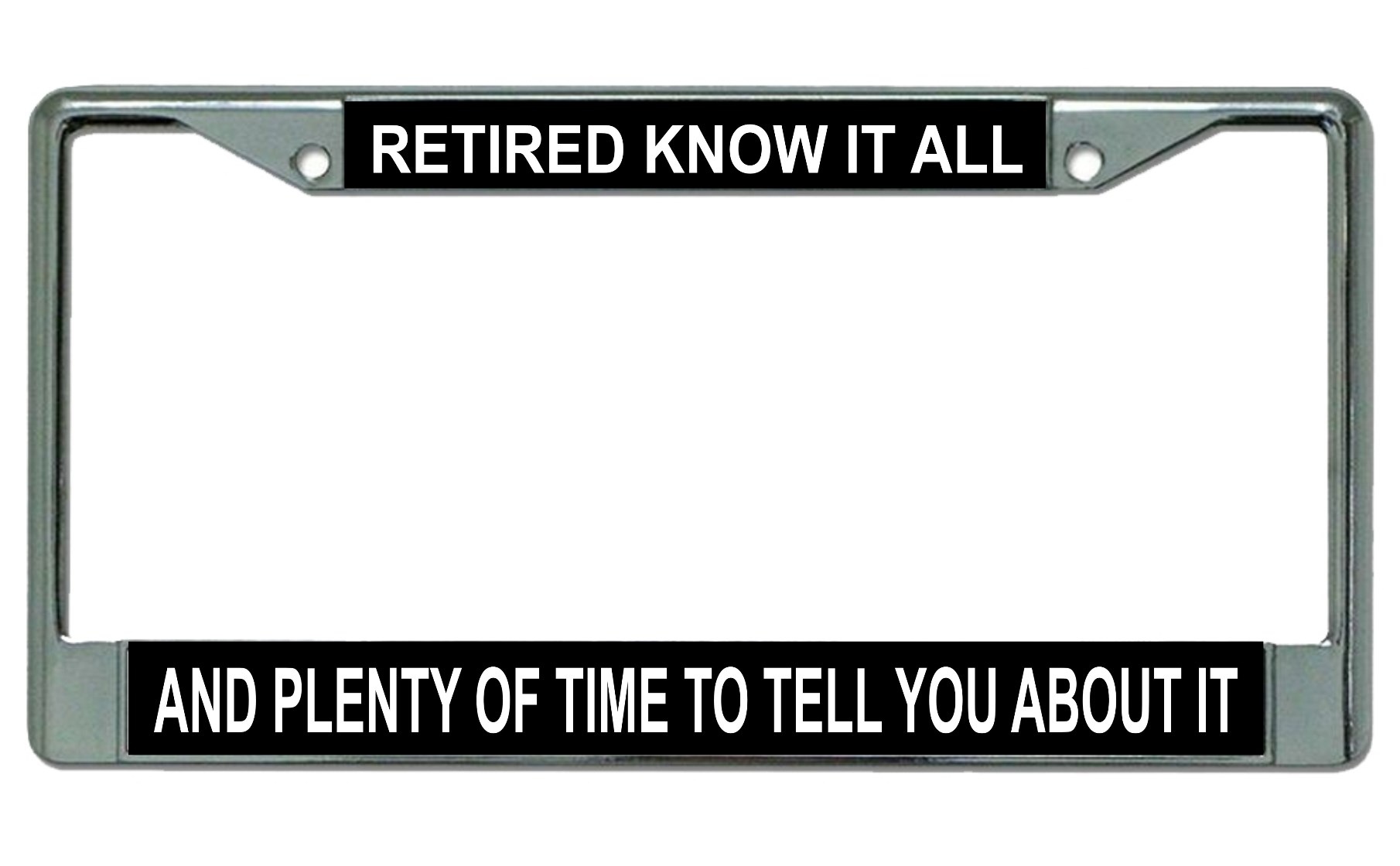 Retired Know It All Chrome LICENSE PLATE Frame