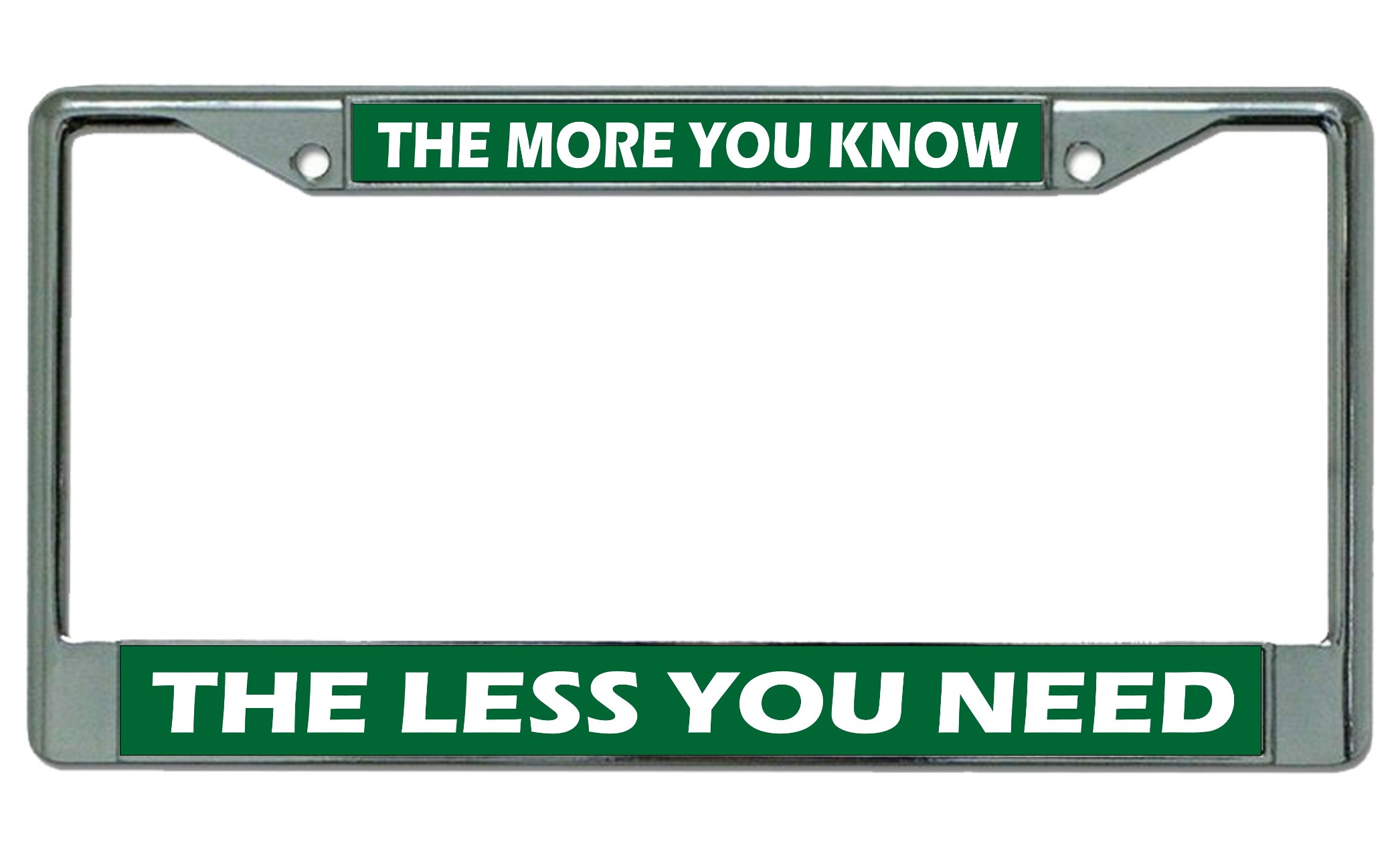 The More You Know Chrome License Plate FRAME