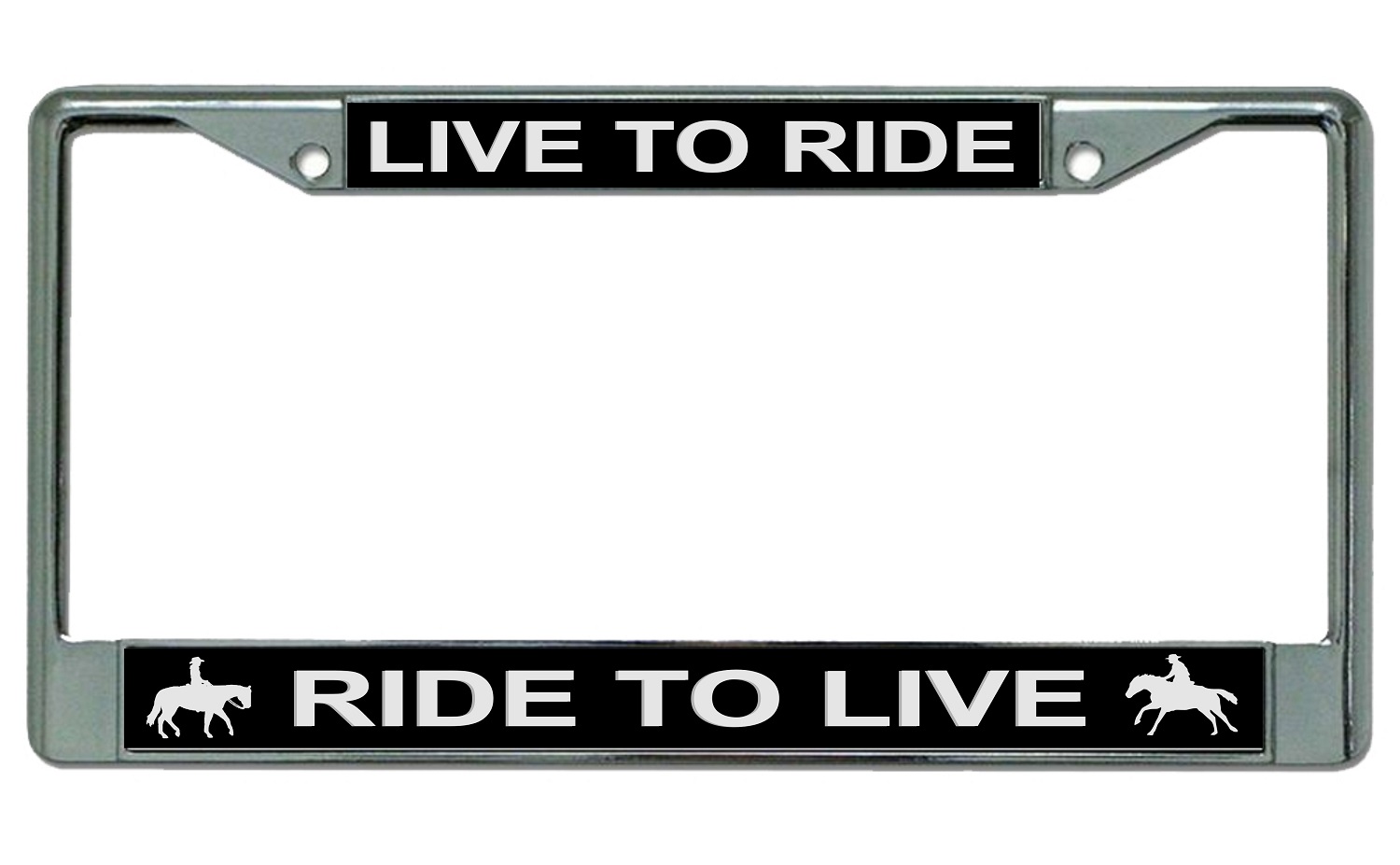Live To Ride Ride To Live Horse On Black Chrome License Plate FRAME