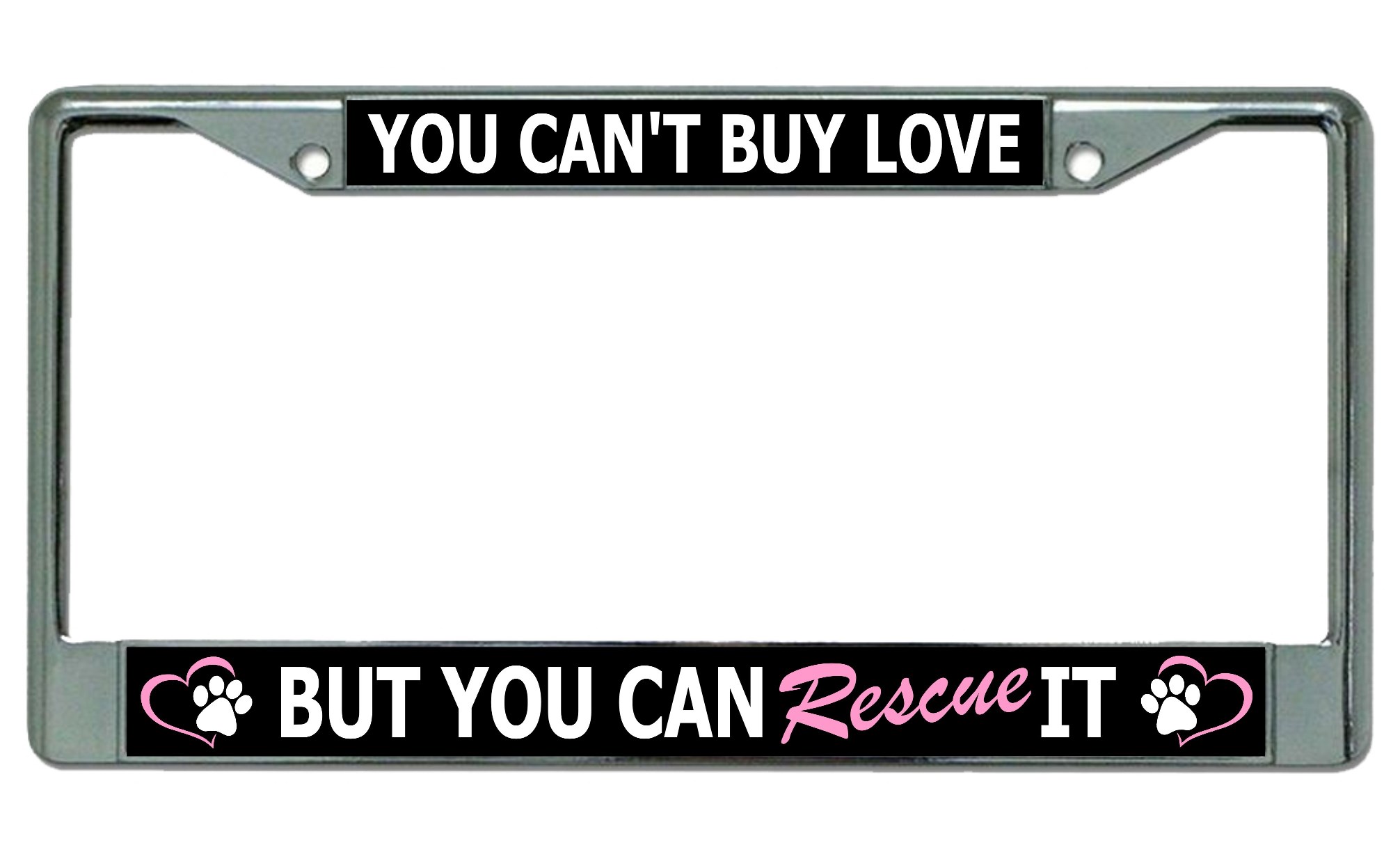 You Can't Buy Love Paw Print Chrome License Plate FRAME